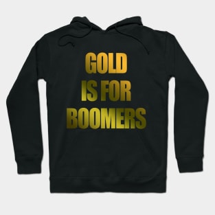 Gold Is For Boomers Crypto Trading Meme Hoodie